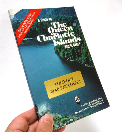 A GUIDE TO THE QUEEN CHARLOTTE ISLANDS, A Milepost Publication Written by Neil G. Carey, 1989