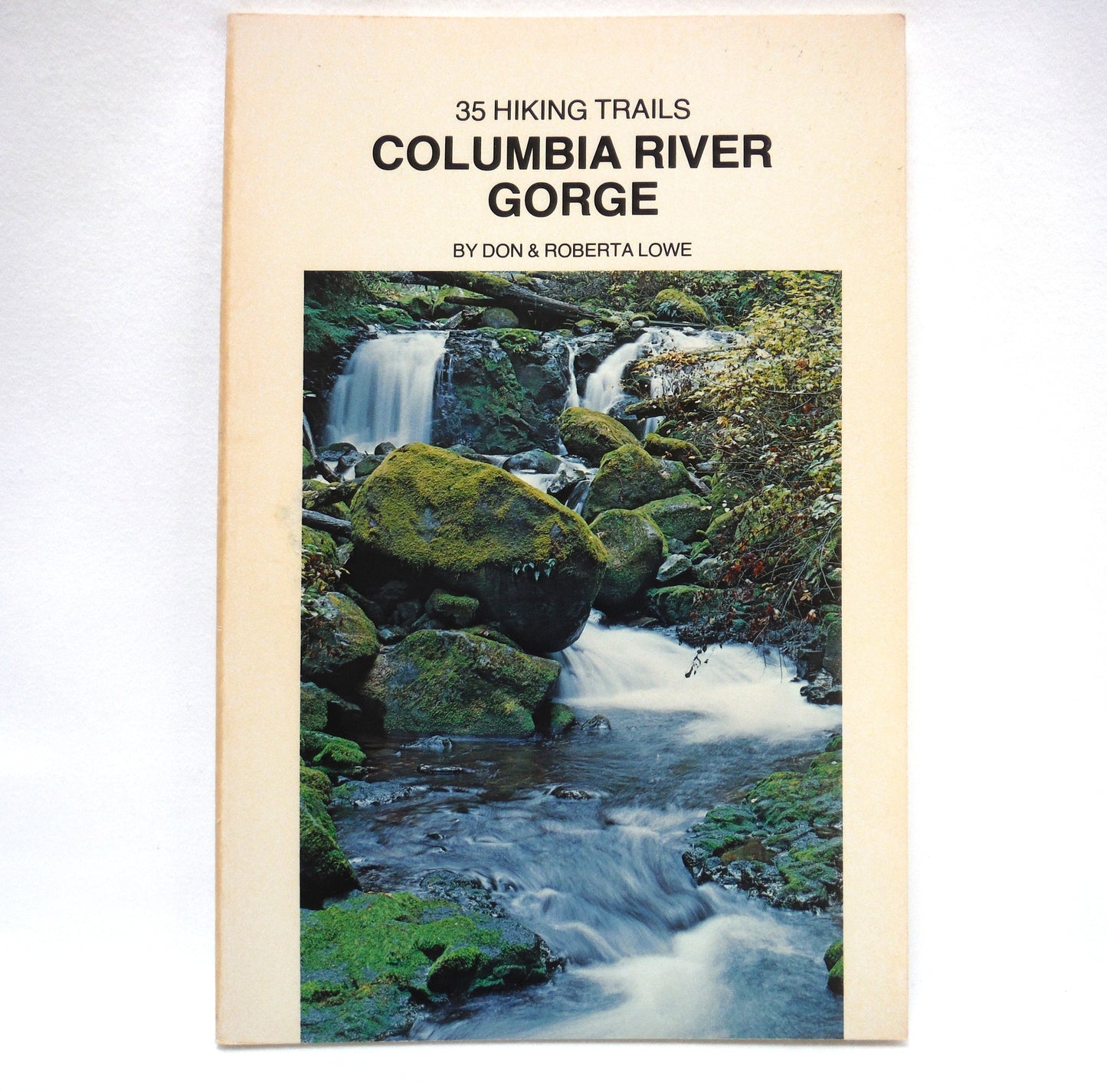 COLUMBIA RIVER GORGE: 35 Hiking Trails Guide Book by Don and Roberta Lowe (1980 1st Ed.)