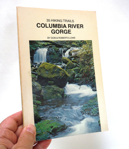 COLUMBIA RIVER GORGE: 35 Hiking Trails Guide Book by Don and Roberta Lowe (1980 1st Ed.)