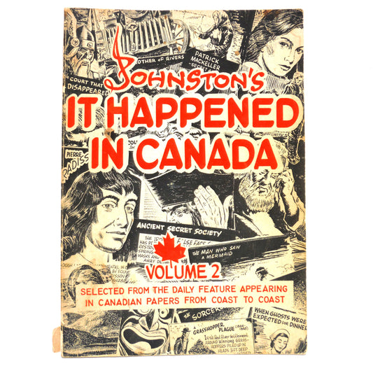 JOHNSTON'S IT HAPPENED IN CANADA VOLUME 2, Selected From The Daily Feature Appearing in Canadian Papers From Coast to Coast, 1971