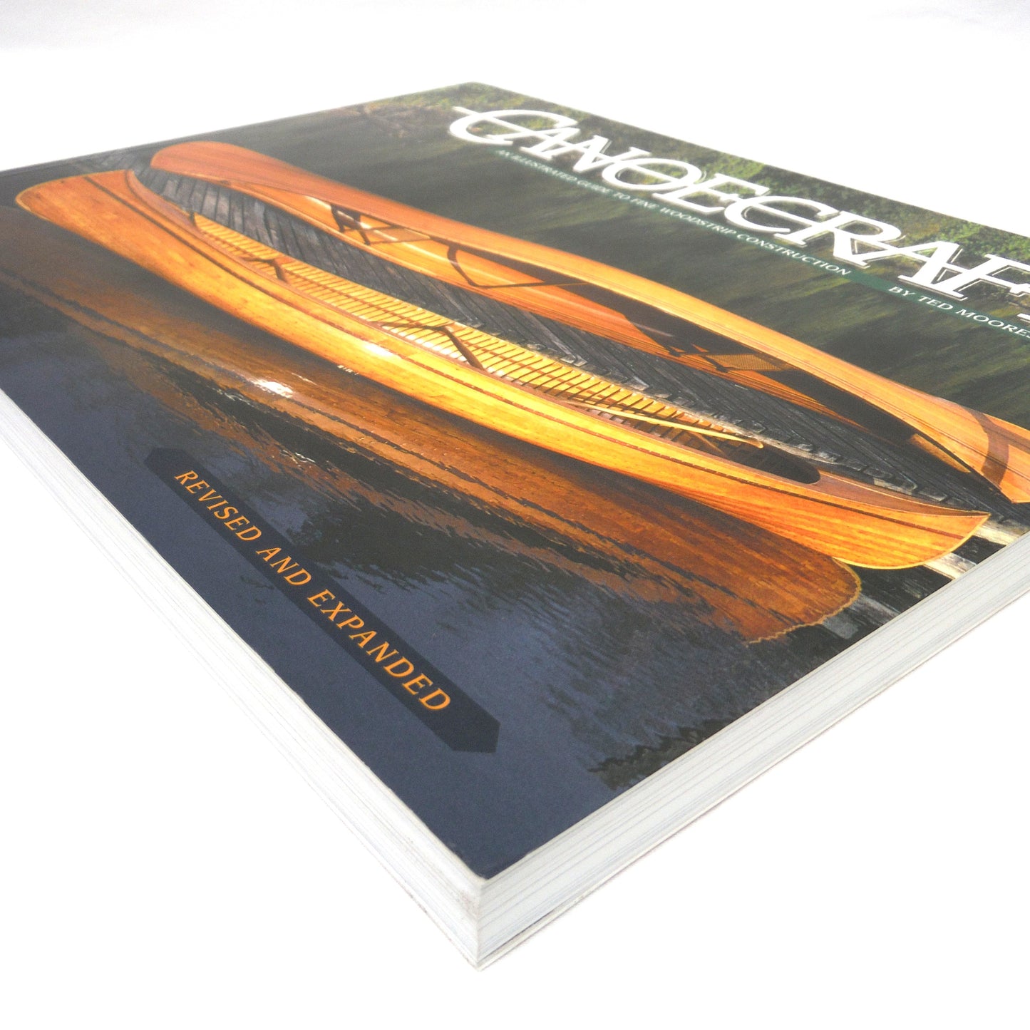 CANOECRAFT, An Illustrated Guide to Fine Woodstrip Construction, by Ted Moores, 2004