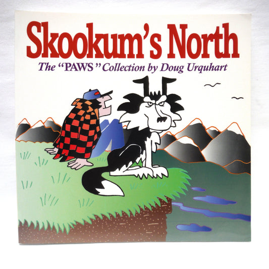 SKOOKUM'S NORTH, The "PAWS" Collection by Doug Urquhart (1994 1st Ed.)