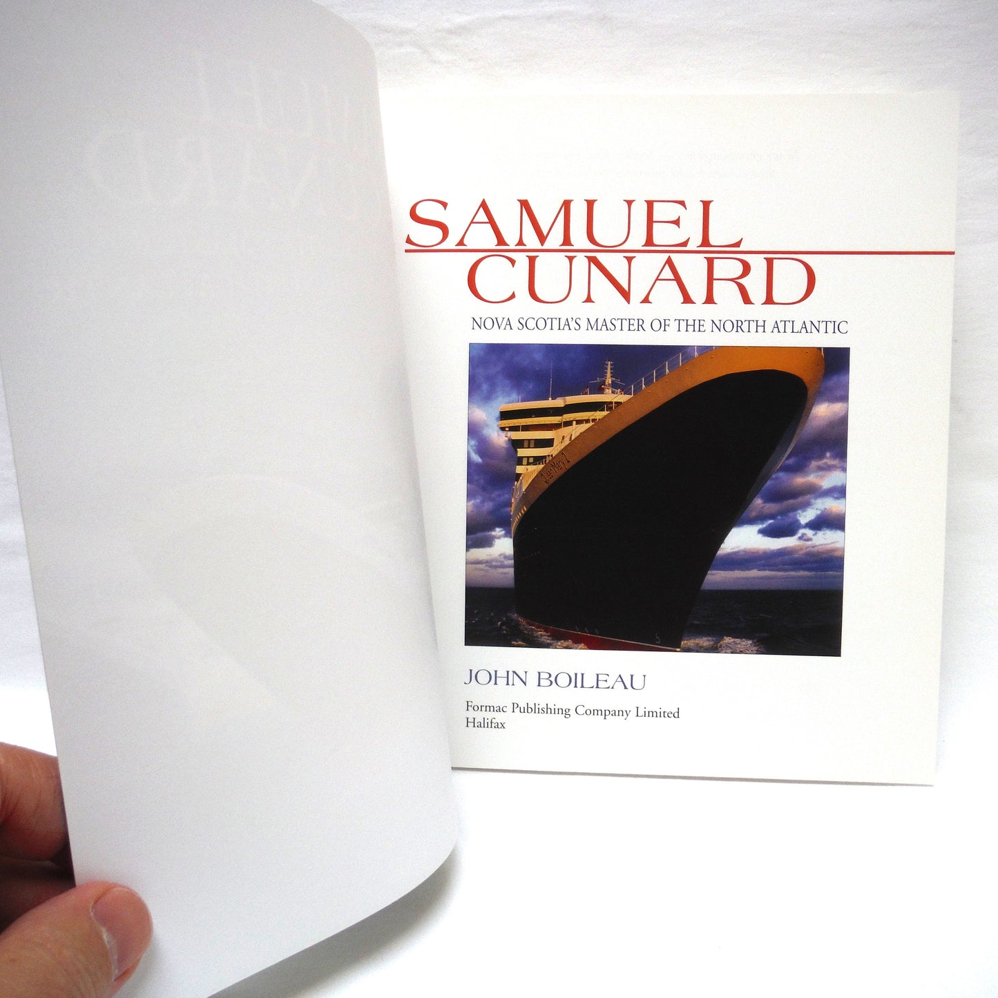 SAMUEL CUNARD: Nova Scotia's Master of The North Atlantic, by John Boileau (2006 1st Ed.)