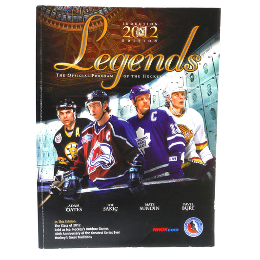 LEGENDS 2012 INDUCTION EDITION: The Official Program of The Hockey Hall of Fame, 2012