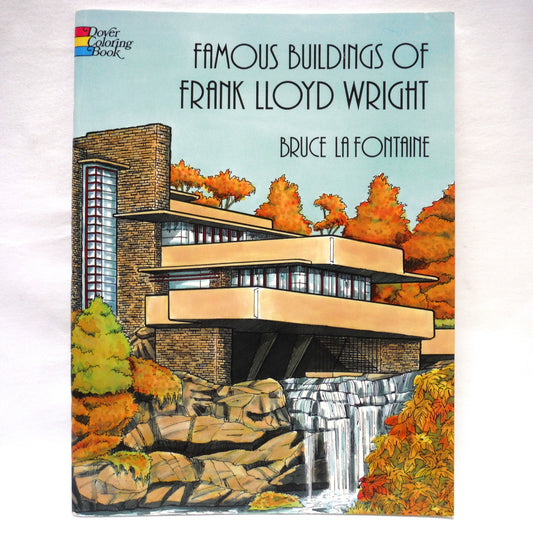 FAMOUS BUILDINGS OF FRANK LLOYD WRIGHT, A Dover Coloring Book by Bruce La Fontaine  (2000 1st Ed.)