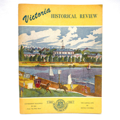 VICTORIA HISTORICAL REVIEW: One Hundred Years of Progress Centennial Celebrations 1862-1962  (1962 1st Ed.)