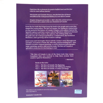 THE STORY OF CANADA: A Paul's 3-Pack of Scholastic Books including THE BEGINNING, THE MAKING OF A NATION, and A CENTURY OF CHANGE, by Janet Lunn and Christopher Moore, 2007