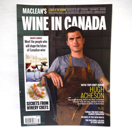 MACLEAN'S WINE IN CANADA MAGAZINE, A Taste of the Regions: Vancouver Island, Okanagon, Similkameen, Niagara, Prince Edward County, Lake Erie North Shore, Eastern Townships, Annapolis Valley, 2014