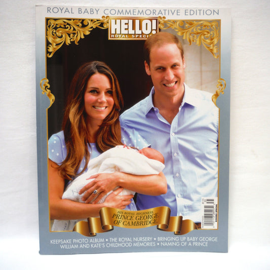 HELLO MAGAZINE ROYAL SPECIAL EDITION: Royal Baby Commemorative Edition H.R.H. Prince George of Cambridge, 2013