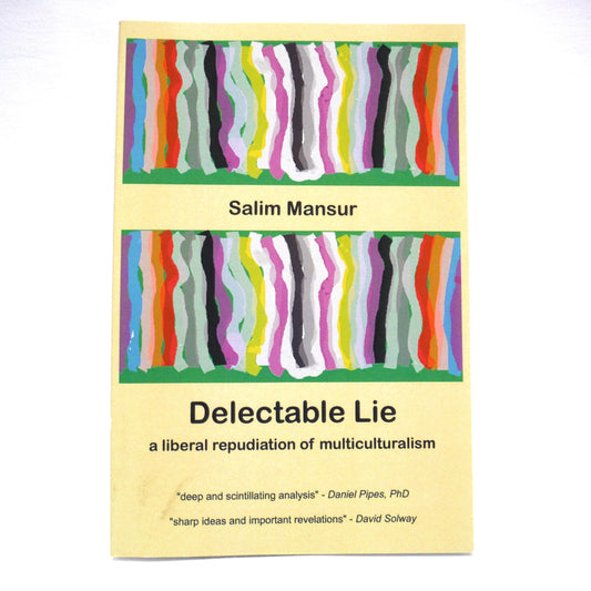 DELECTABLE LIE, A Liberal Repudiation of Multiculturalism, by Salim Mansur (1st Ed. SIGNED)