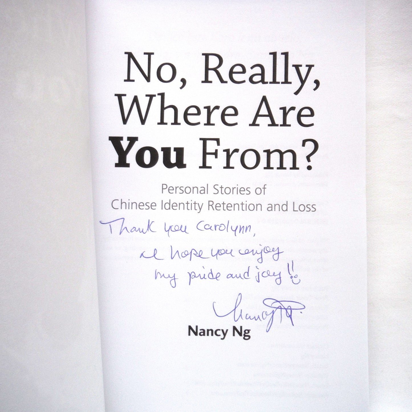 NO, REALLY, WHERE ARE YOU FROM? Personal Stories of Chinese Identity Retention and Loss, by Nancy Ng (1st Ed. SIGNED)