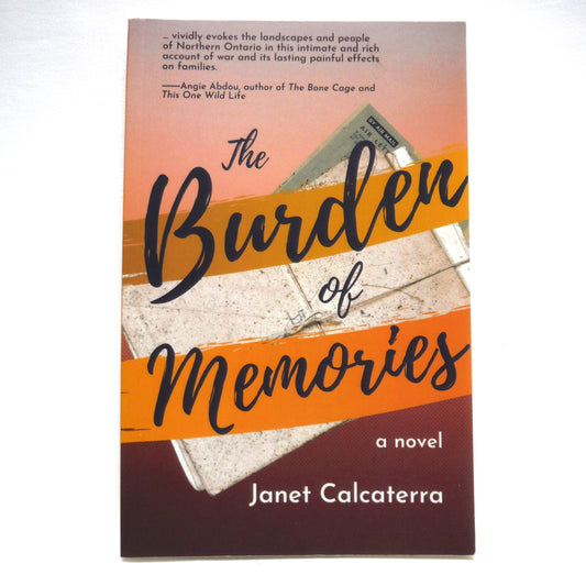 THE BURDEN OF MEMORIES, A Northern Ontario Novel by Janet Calcaterra (1st Ed. SIGNED)