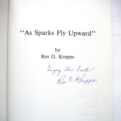 AS SPARKS FLY UPWARD, A 1900's Canadian Prairie Novel by Rex G. Krepps (1st Ed. SIGNED)
