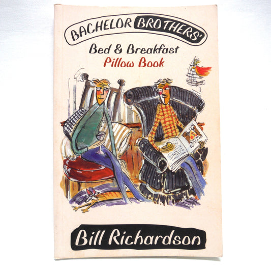 BACHELOR BROTHERS, Bed & Breakfast PILLOW BOOK, by Bill Richardson (1st Ed. SIGNED)