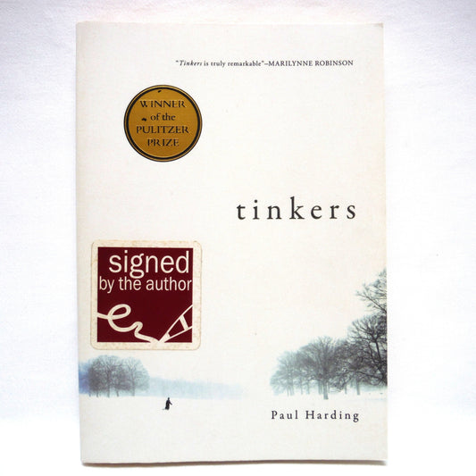 TINKERS, A Novel by Paul Harding (1st Ed. SIGNED)