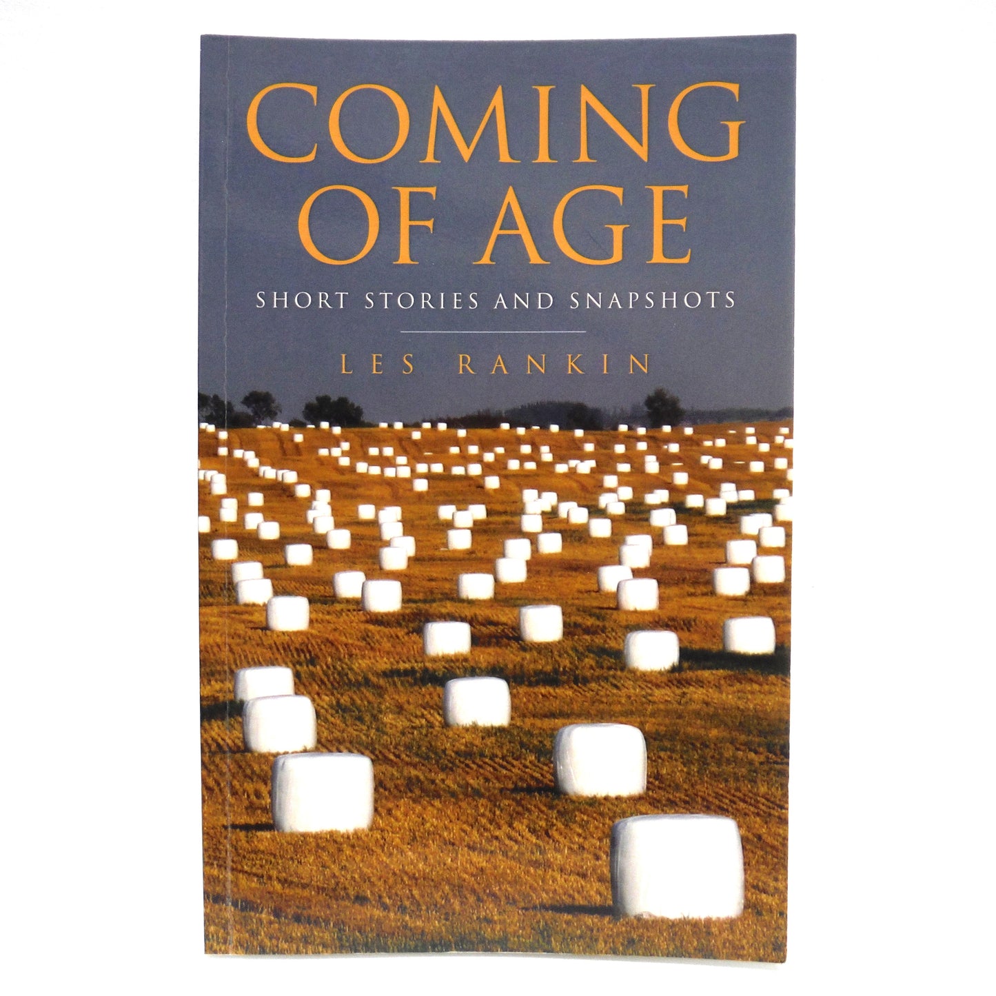 COMING OF AGE, Short Stories and Snapshots by Les Rankin (1st Ed. SIGNED)