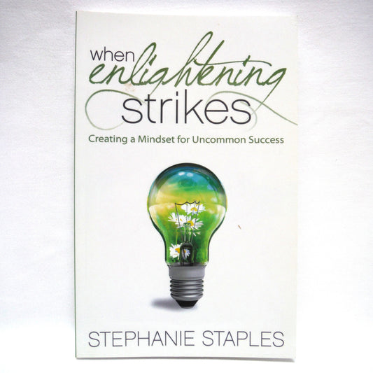WHEN LIGHTENING STRIKES, Creating a Mindset for Uncommon Success, by Stephanie Staples (1st Ed. SIGNED)