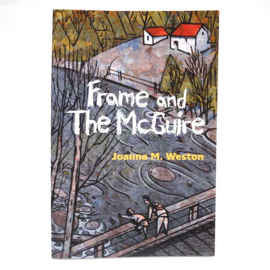 FRAME AND THE McGUIRE, A Novel by Joanna M. Weston (1st Ed. SIGNED)