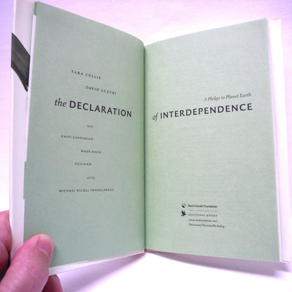 THE DECLARATION OF INTERDEPENDENCE, A Pledge to Planet Earth, by Tara Cussis and David Suzuki (1st Ed. SIGNED)