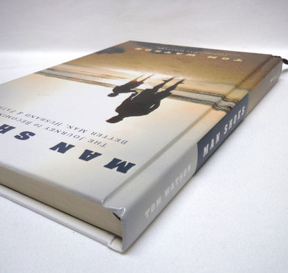 MAN SHOES: The Journey to Becoming A Better Man, Husband & Father, by Tom Watson (1st Ed. SIGNED)
