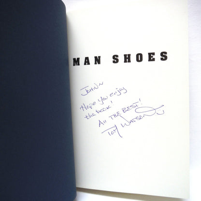 MAN SHOES: The Journey to Becoming A Better Man, Husband & Father, by Tom Watson (1st Ed. SIGNED)