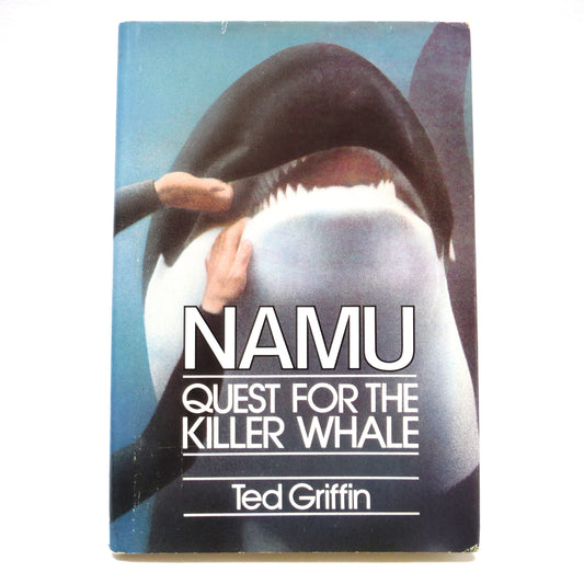 NAMU, Quest For The Killer Whale, by Ted Griffin (1st Ed. SIGNED)