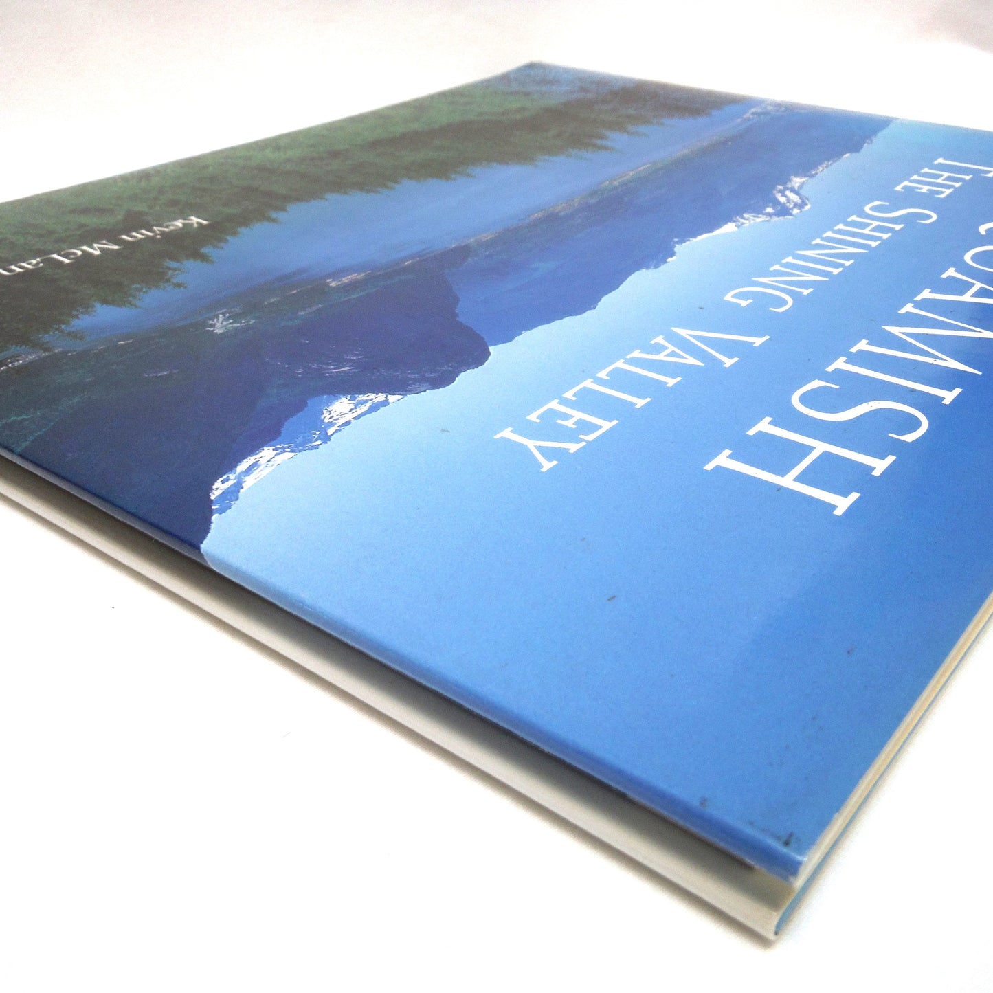 SQUAMISH, The Shining Valley, A Photographic History by Kevin McLane (1st Ed. SIGNED)