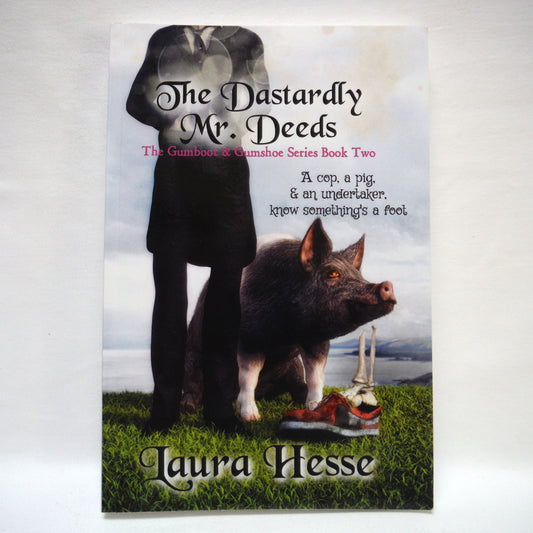 THE DASTARDLY MR. DEEDS, Book Two in the Gumboot & Gumshoe Series, by Laura Hesse (1st Ed. SIGNED)