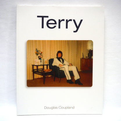 TERRY, by Douglas Coupland (2005 1st Ed.)