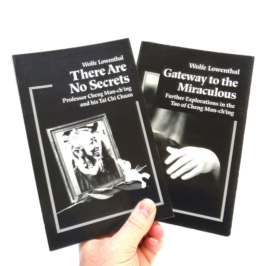 WOLFE LOWENTHAL, 2-Pack of Books by Professor Cheng Man-ch'ing and his Tai Chi Chuam: THERE ARE NO SECRETS, and GATEWAY TO THE MIRACULOUS (1991/1994 1st Ed.)