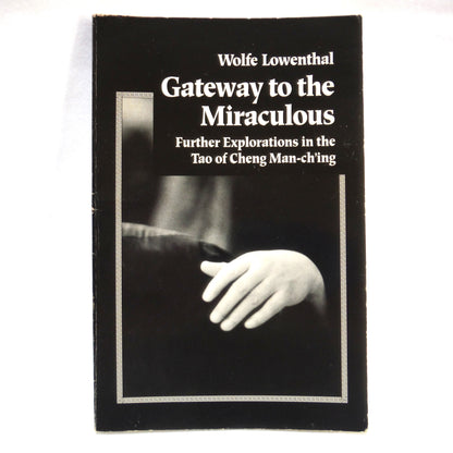 WOLFE LOWENTHAL, 2-Pack of Books by Professor Cheng Man-ch'ing and his Tai Chi Chuam: THERE ARE NO SECRETS, and GATEWAY TO THE MIRACULOUS (1991/1994 1st Ed.)