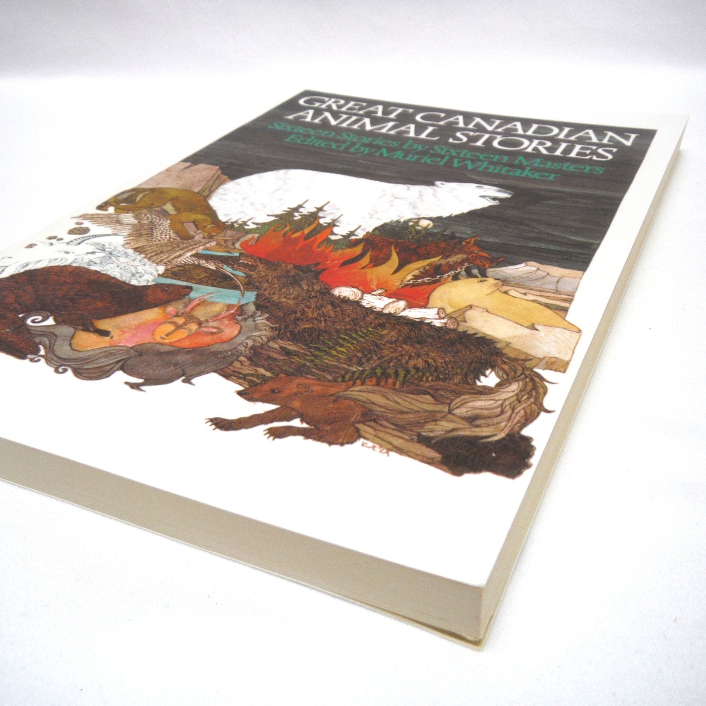 GREAT CANADIAN ANIMAL STORIES, Sixteen Stories by Sixteen Masters, Edited by Muriel Whitaker, 1995