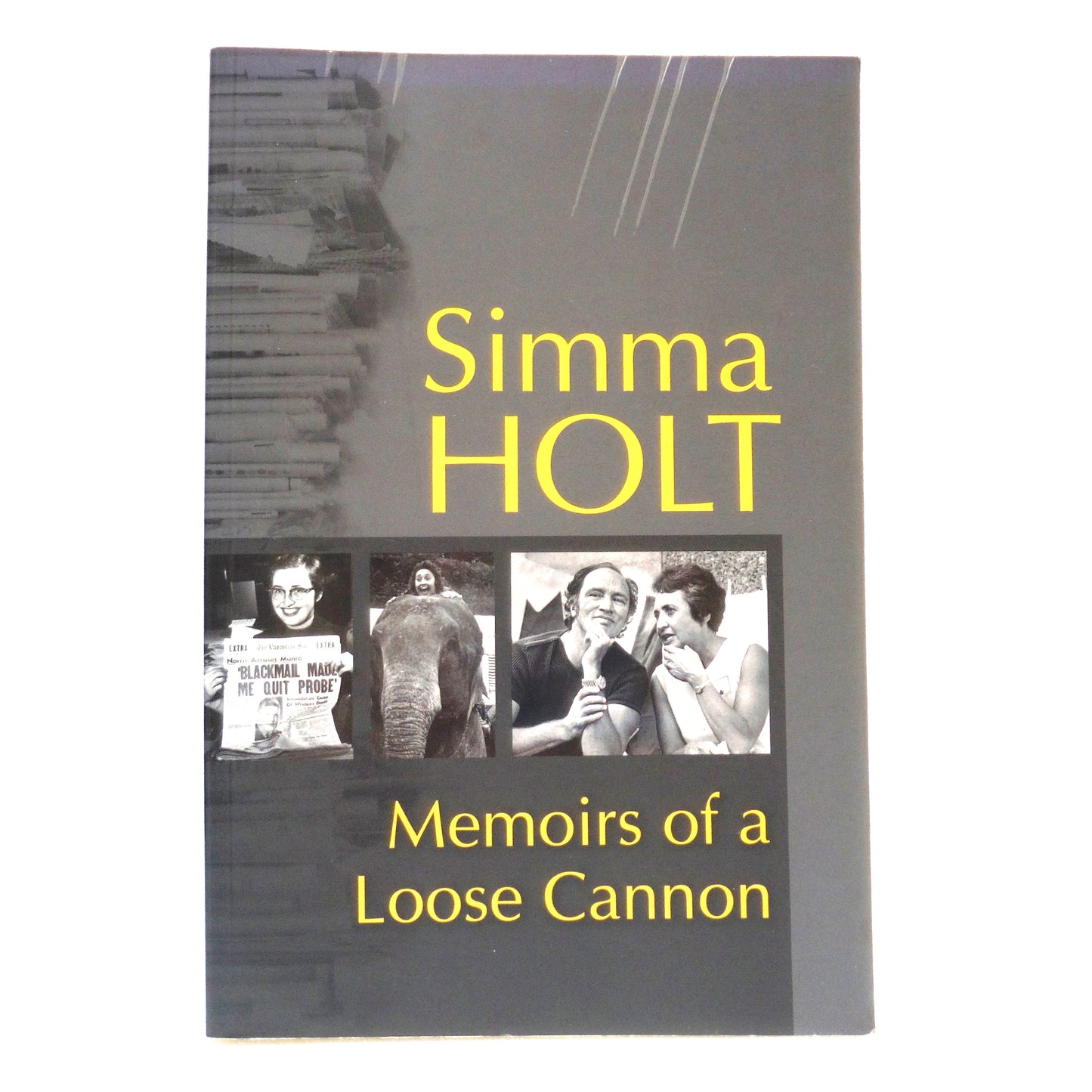 MEMOIRS OF A LOOSE CANNON, by Simma Holt (2008 1st Ed.)