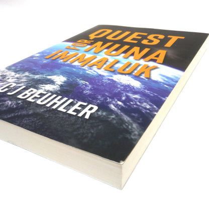 QUEST FOR NUNA IMMALUK, The Novel by C.J. Beuhler (2020 1st Ed.)