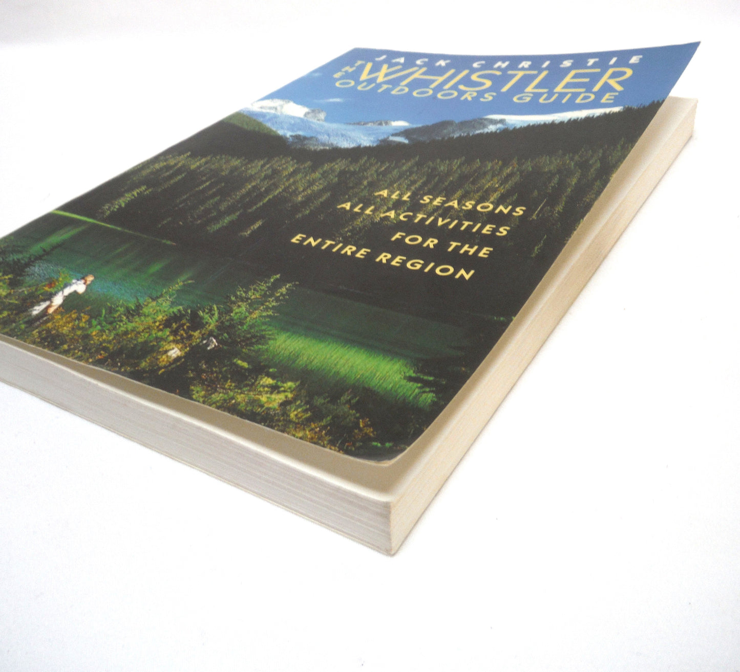 THE WHISTLER OUTDOORS GUIDE, All Seasons All Activities For The Entire Region, by Jack Christie (1992 1st Ed.)