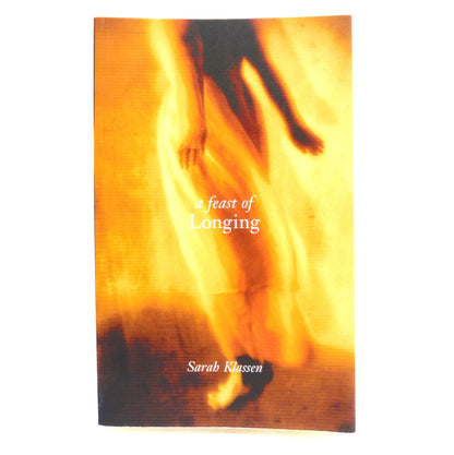 A FEAST OF LONGING, A Novel by Sarah Klassen (2007 1st Ed.)
