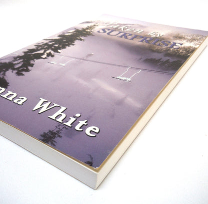 TAKEN BY SURPRISE, A Novel by Kenna White (2011 1st Ed.)