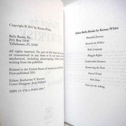 TAKEN BY SURPRISE, A Novel by Kenna White (2011 1st Ed.)