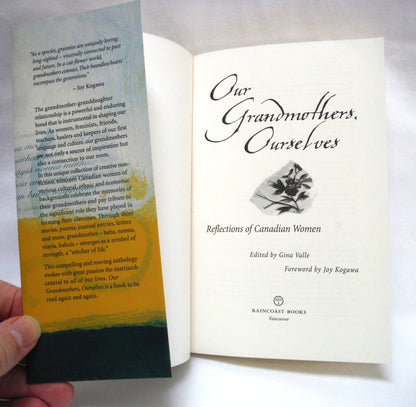 OUR GRANDMOTHERS, OURSELVES, Reflections on Canadian Women as Edited by Gina Valle, Forward by Joy Kogawa (1999 1st Ed.)