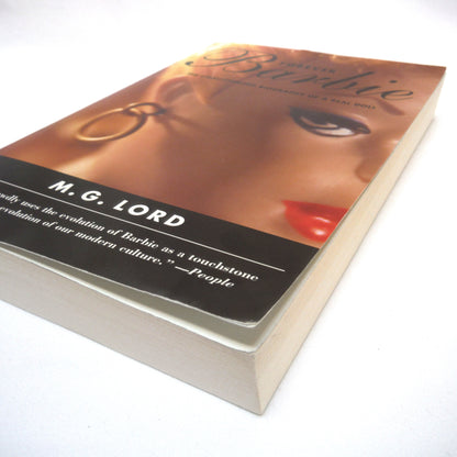 FOREVER BARBIE, The Unauthorized Biography of a Real Doll, by M.G. Lord, 2004