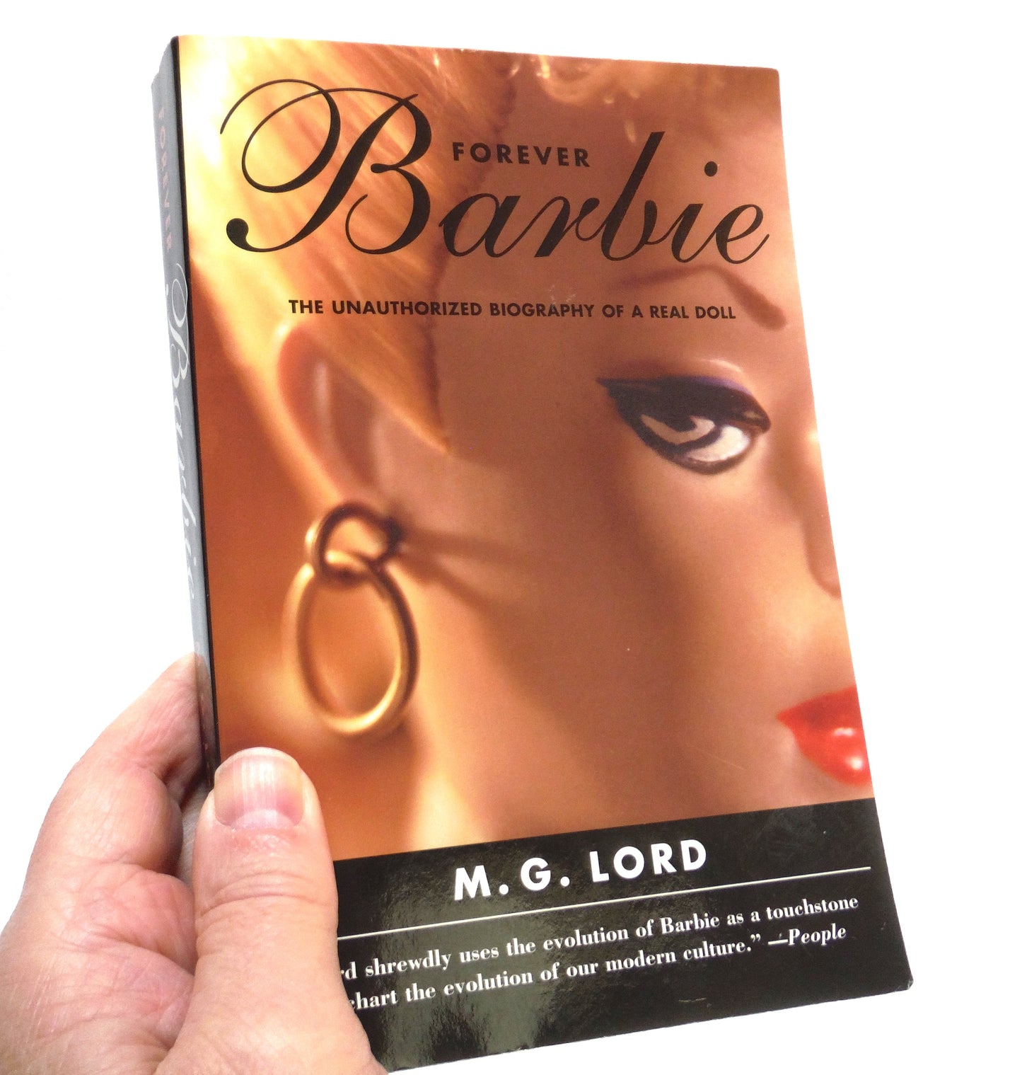 FOREVER BARBIE, The Unauthorized Biography of a Real Doll, by M.G. Lord, 2004