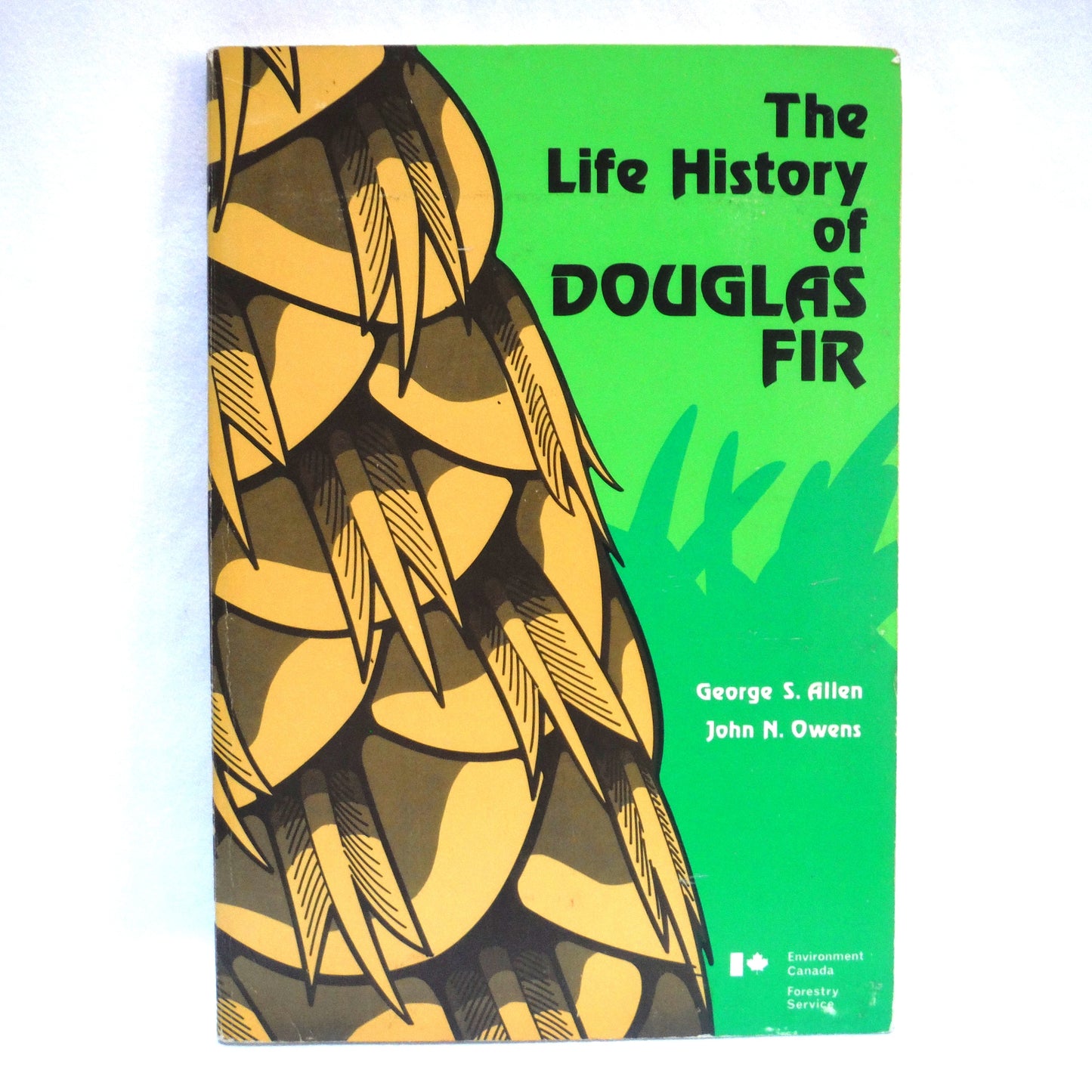 THE LIFE HISTORY OF DOUGLAS FIR, By George S. Allen and John N. Owens of Environment Canada Forestry Service (1972 1st Ed.)