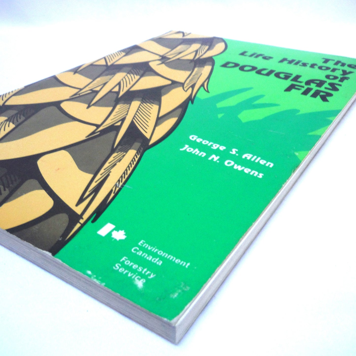 THE LIFE HISTORY OF DOUGLAS FIR, By George S. Allen and John N. Owens of Environment Canada Forestry Service (1972 1st Ed.)