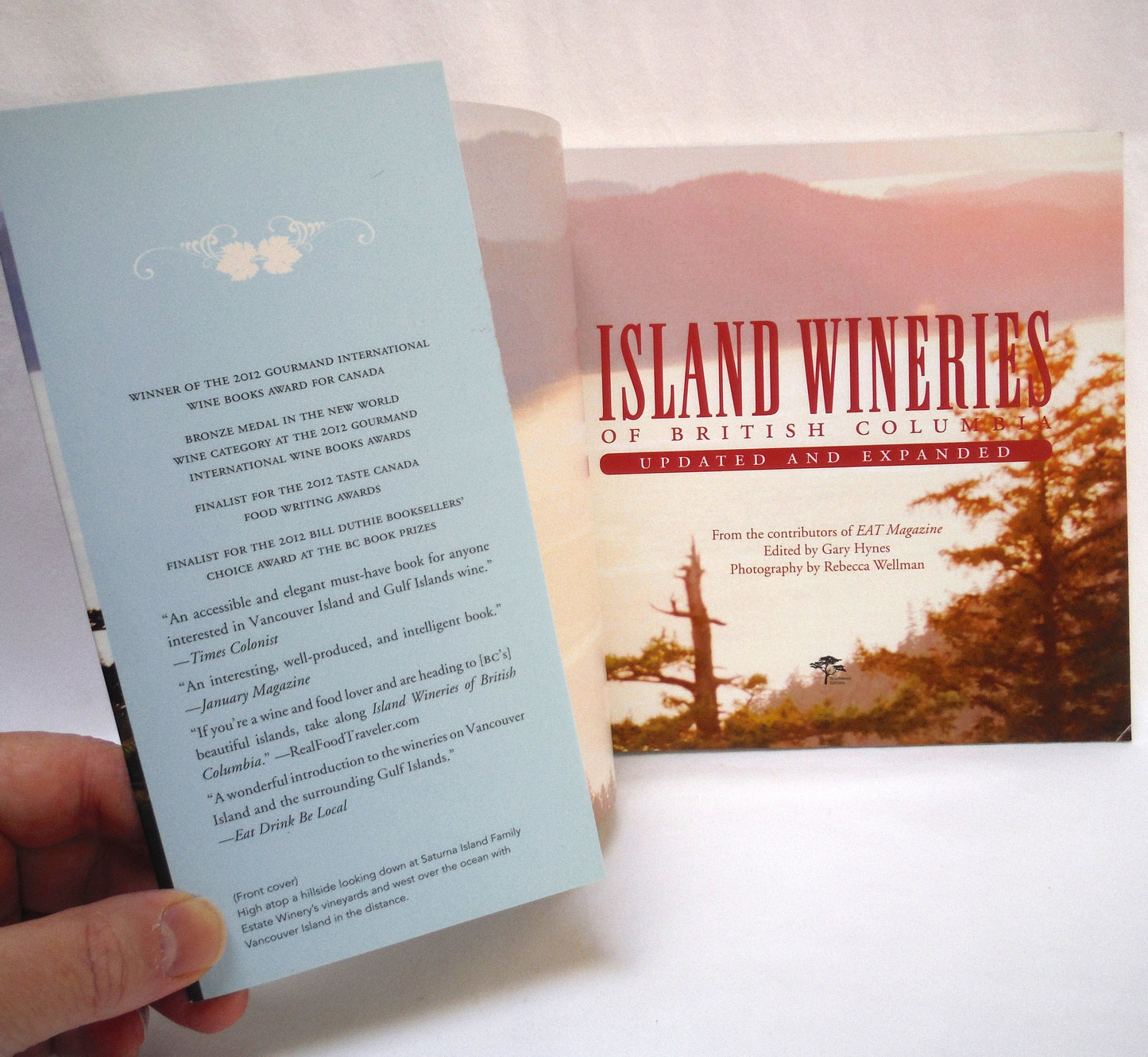 ISLAND WINERIES OF BRITISH COLUMBIA, Updated and Expanded Version, Edited by Gary Hynes, Photography by Rebecca Wellman (2000 1st Ed.)