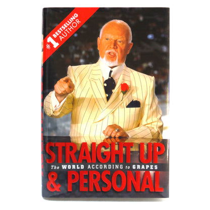 STRAIGHT UP AND PERSONAL, The World According to Grapes, by Don Cherry (2014 1st Ed.)