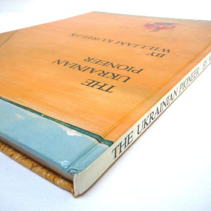 THE UKRAINIAN PIONEER, by William Kurelek (1980 1st Ed.)