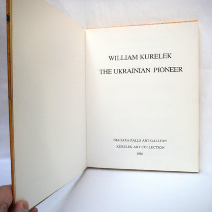 THE UKRAINIAN PIONEER, by William Kurelek (1980 1st Ed.)