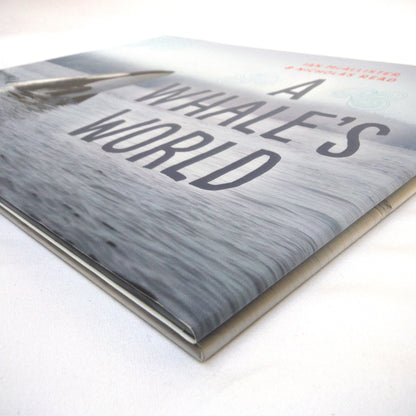 A WHALE'S WORLD, by Ian McAllister & Nicholas Read (2018 1st Ed.)