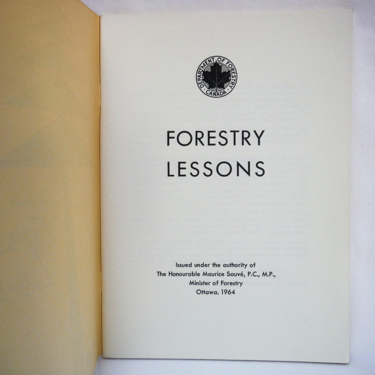 FORESTRY LESSONS, by The Department of Forestry Canada, Authority of The Honourable Maurice Sauve, P.C., M.P., Minister of Forestry Ottawa, 1964, Sixth Edition Second Impression