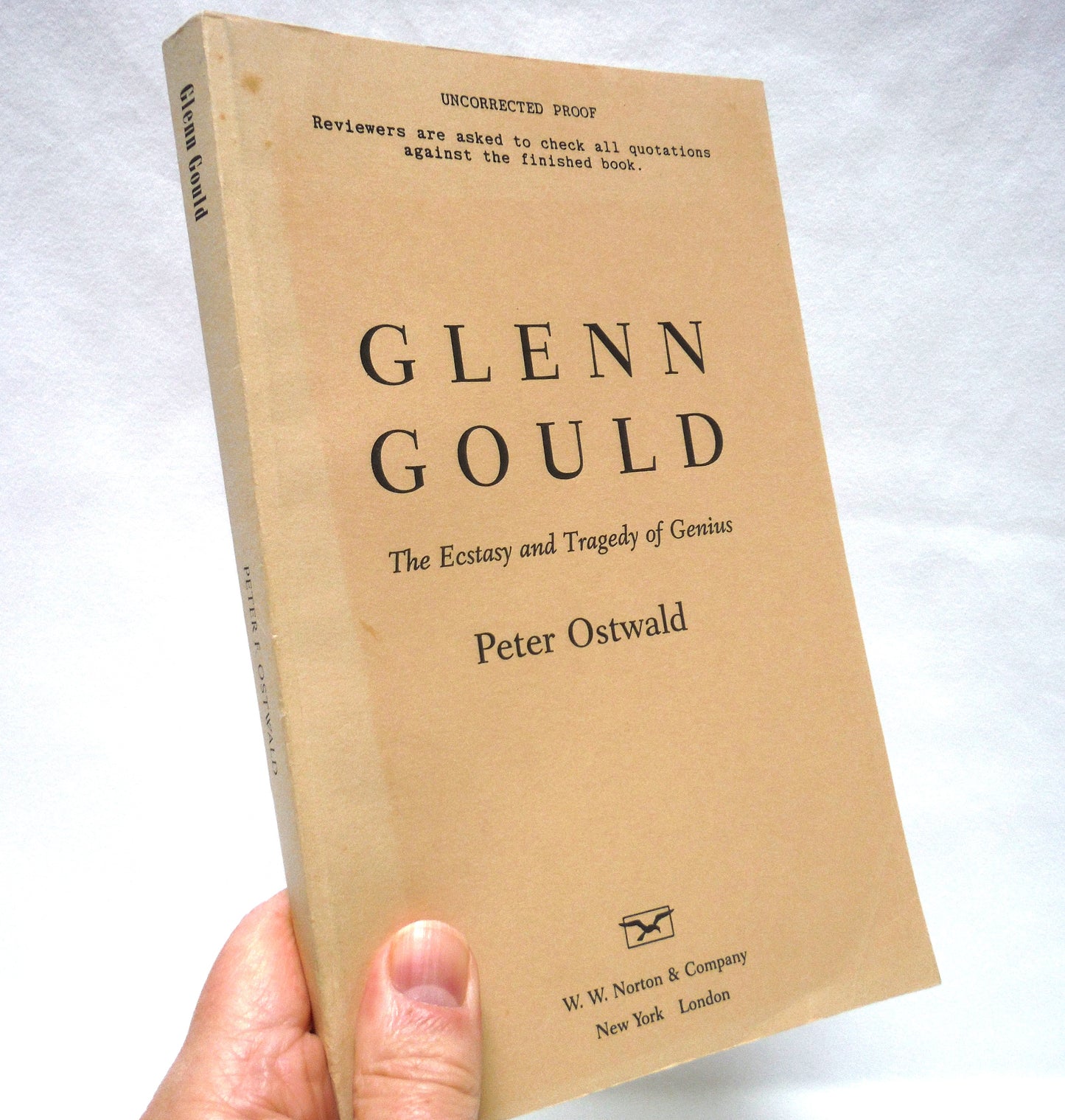 GLENN GOULD, The Ecstasy and Tragedy of Genius by Peter Ostwald, The Rare Uncorrected Proof by W.W. Norton & Company of New York and London (1997 1st Ed.)